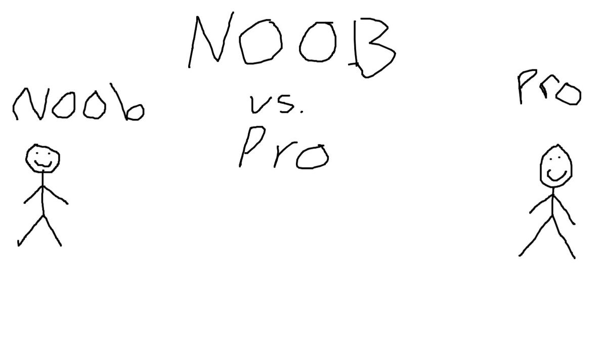 noob vs pro