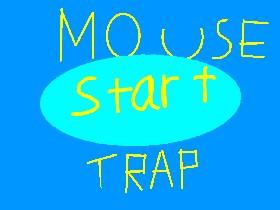 MOUSE TRAP  1