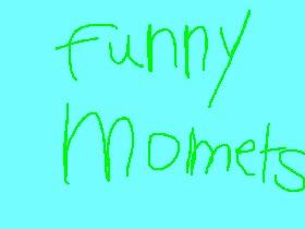 funny momets