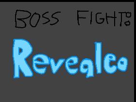 Boss Fight: Revealeo 1