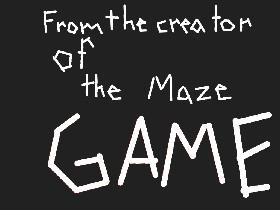 The Maze Game 2! 1