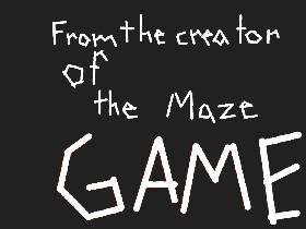 The Maze Game 2! 1