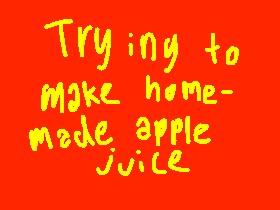 trying to make apple juice