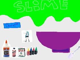 Make ur own slime 1