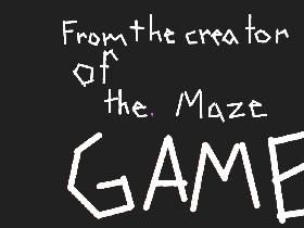 The Maze Game 2! 1