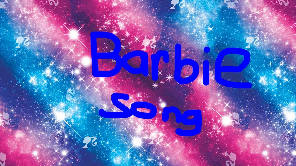 Barbie Song