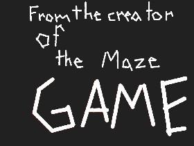 The Maze Game 2! 1