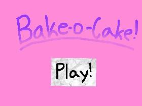 🍰Bake-a-cake!🍰 1