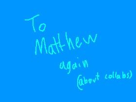 To Matthew again