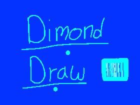 Dimond draw