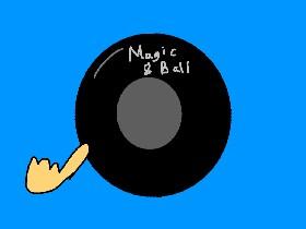 Magic 8 Ball! 1