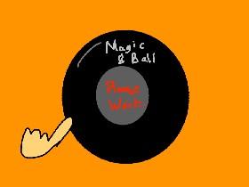 Magic 8 Ball! 1