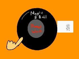 Magic 8 Ball! 1