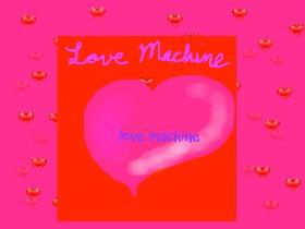 The love machine 1