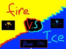 Fire V.S. Ice