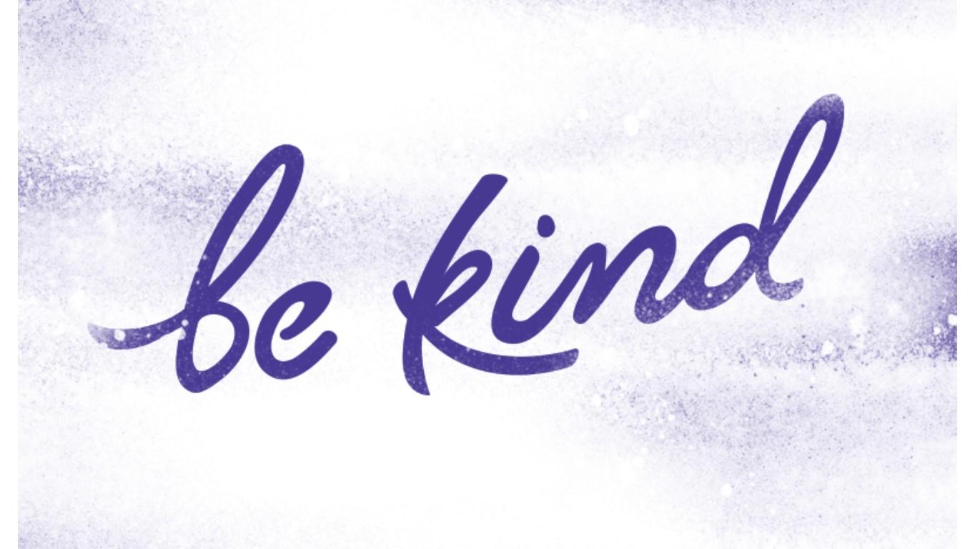 be kind