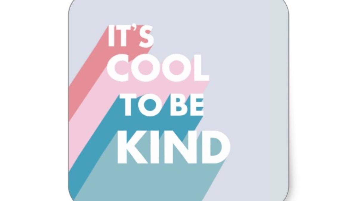 be kind