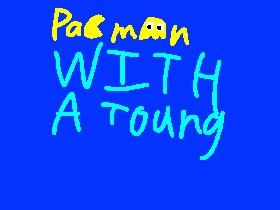 pac man with a toung