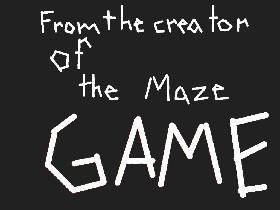 The Maze Game 2! 1