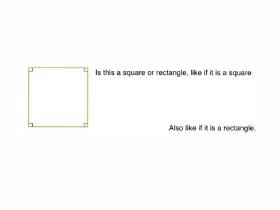 Rectangle Or Square???