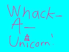 Whack-A-Unicorn!