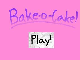 🍰Bake-a-cake!🍰  1