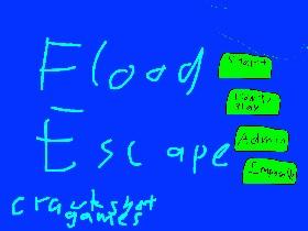 flood escape 1