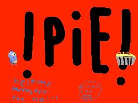 EAT PIE