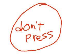 dont press