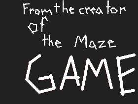 The Maze Game 2! 1 1