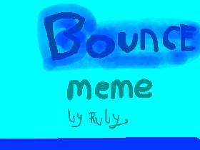 bounce//MEME