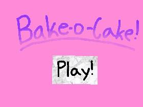 🍰Bake-a-cake!🍰  1