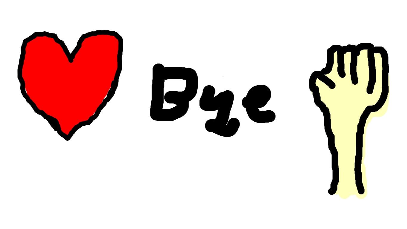 BYE! By: #JustKadyn