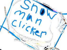 snow man clicker dab man.😄😄😅😅😚😚🤓🤓😡😣