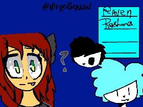 #VirgoSquad -RoshiWolf