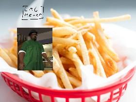 big smoke ate my fries