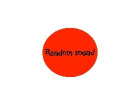 Random sound button!!!