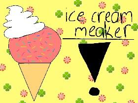 ICE CREAM MAKER