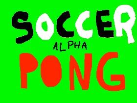 Soccer Pong ALPHA 1