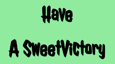 Have A SweetVictory