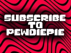 sub to pewdiepie 