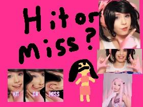 HIT OR MISS? -alpha queen