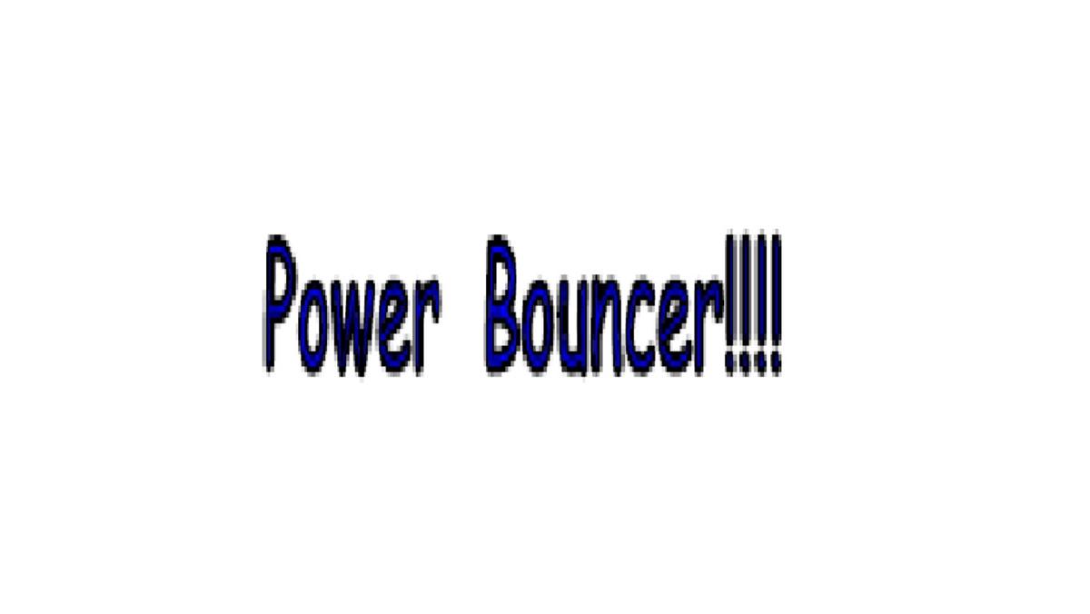 Bouncer Power