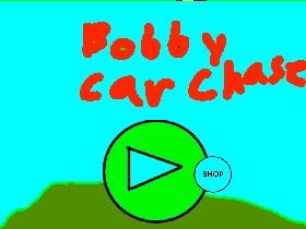 Bobby car chase 1