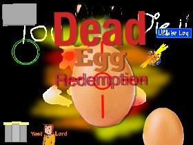 Egg Ded Redemption 0.03 1