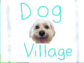 Dog Village