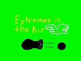 Extremes in the Air 1