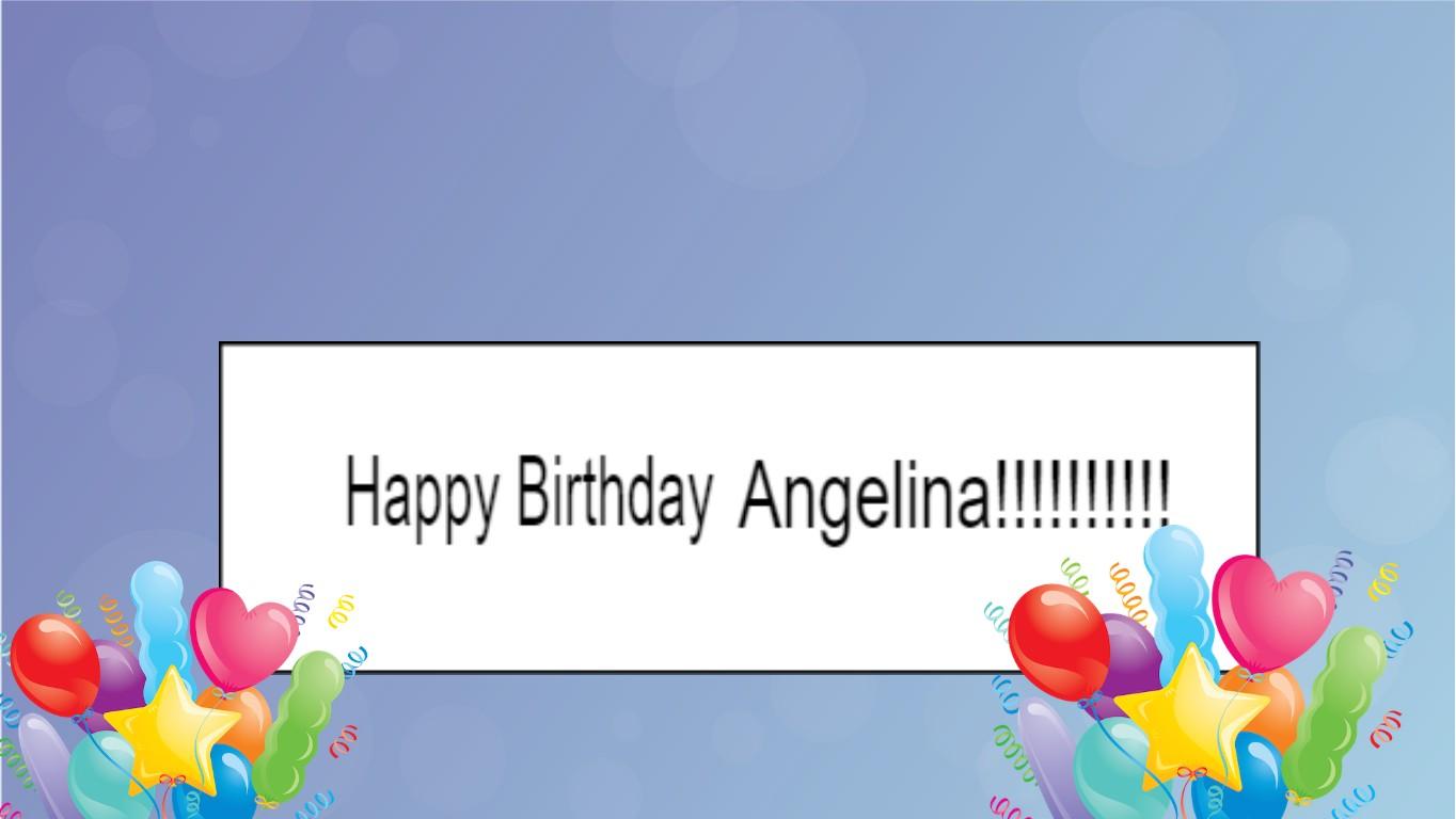 Happy Birthday Angelina