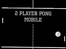 2 PLAYER PONG {Mobile} 1