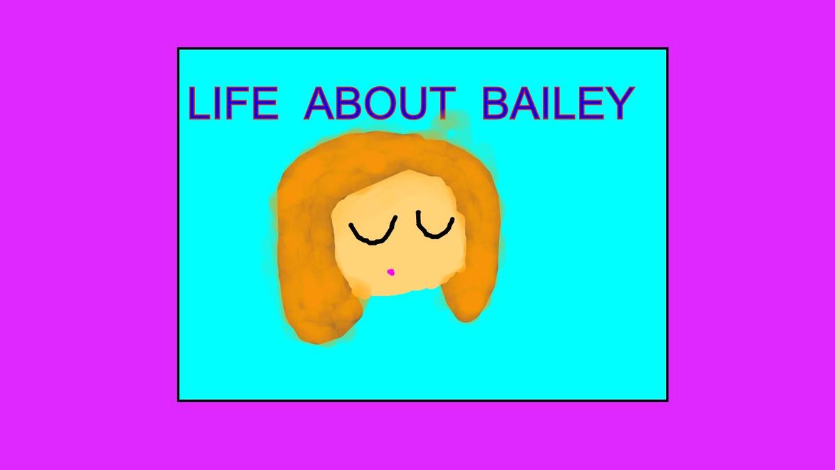 life with Bailey